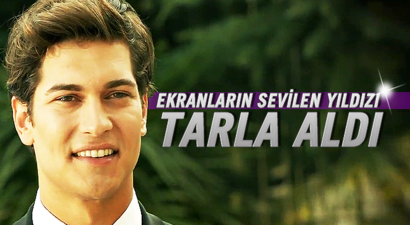 Sevilen oyuncu Tarla aldı