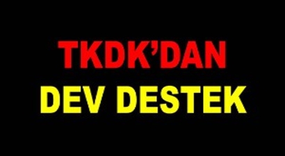 TKDK`dan Dev Destek