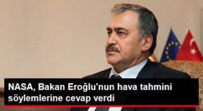 NASA`dan Bakan Eroğlu`na Yanıt: Hava Tahminleri Yapmıyoruz