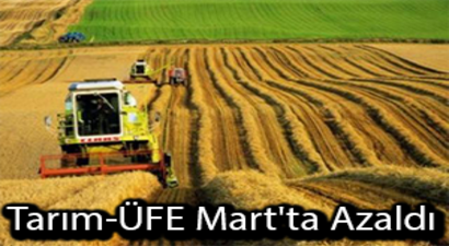 Tarım-ÜFE Mart`ta Azaldı