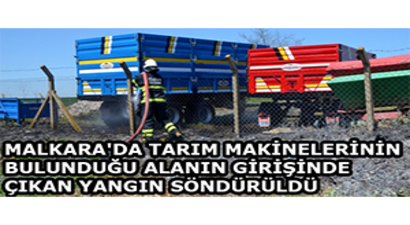 Malkara`da Tarım Makinelerinin Bulunduğu Alanın Girişinde Çıkan Yangın Söndürüldü