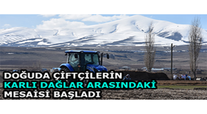 Doğuda Çiftçilerin Karlı Dağlar Arasındaki Mesaisi Başladı