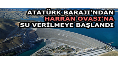Atatürk Barajı`ndan Harran Ovası`na Su Verilmeye Başlandı