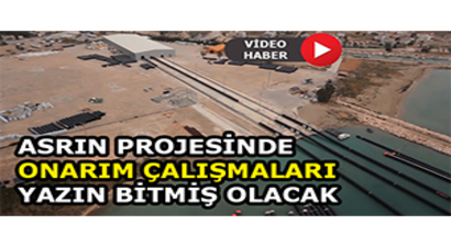 Asrın Projesinde Onarım Çalışmaları Yazın Bitmiş Olacak