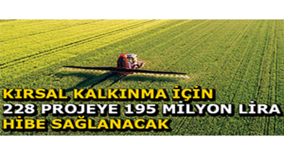 Kırsal Kalkınma İçin 228 Projeye 195 Milyon Lira Hibe Sağlanacak