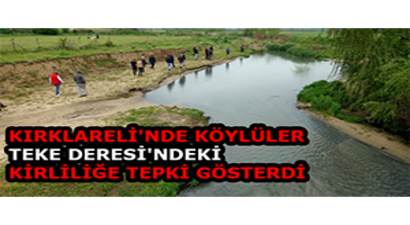 Kırklareli`nde Köylüler Teke Deresi`ndeki Kirliliğe Tepki Gösterdi