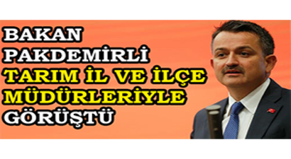 Bakan Pakdemirli Tarım İl ve İlçe Müdürleriyle Görüştü