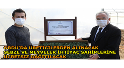Ordu`da Üreticilerden Alınacak Sebze ve Meyveler İhtiyaç Sahiplerine Ücretsiz Dağıtılacak