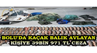 Bolu`da Kaçak Balık Avlayan Kişiye İkinci Para Cezası