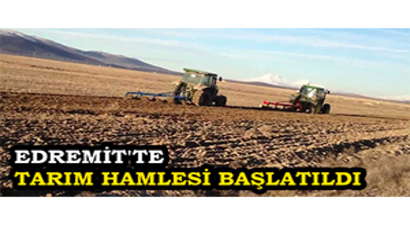 Edremit`te Tarım Hamlesi Başlatıldı