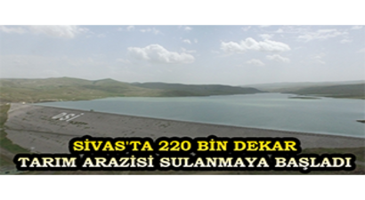 Sivas`ta 220 Bin Dekar Tarım Arazisi Sulanmaya Başladı