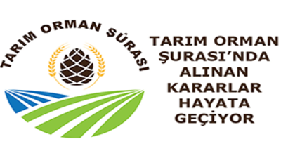 Tarım Orman Şurası`nda Alınan Kararlar Hayata Geçiyor