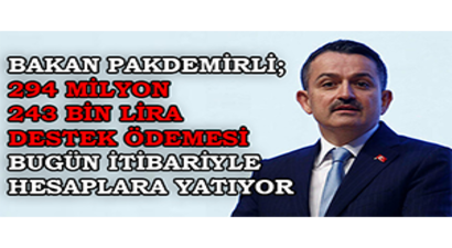 Bakan Pakdemirli; 294 Milyon 243 Bin Lira Destek Ödemesi Bugün İtibariyle Hesaplara Yatıyor