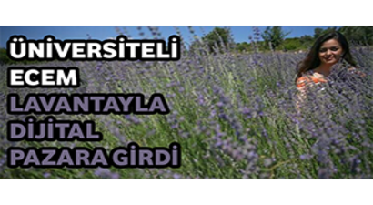 Üniversiteli Ecem Lavantayla Dijital Pazara Girdi