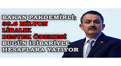 Bakan Pakdemirli; 38.6 Milyon Liralık Destek Ödemesi Bugün İtibariyle Hesaplara Yatıyor