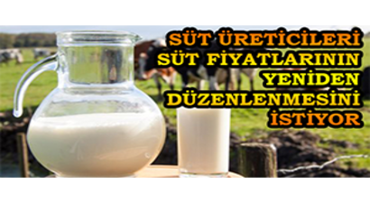 Süt Üreticileri Süt Fiyatlarının Yeniden Düzenlenmesini İstiyor