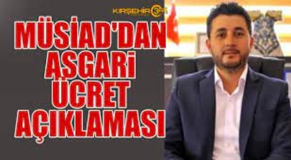 MÜSİAD Kırşehir Şubesinden Asgari Ücret Değerlendirmesi