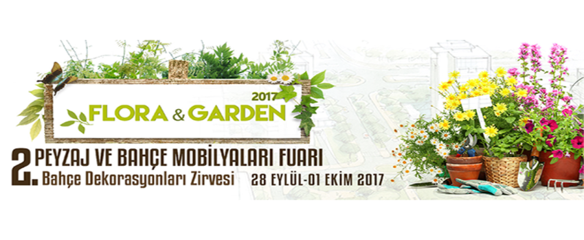 Flora Garden Peyzaj ve Bahçe Mobilyaları Fuarı-2017