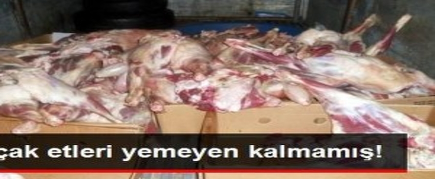 Kaçak Etleri Lüks Restoranlar da Kullanmış