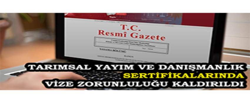 Tarımsal Yayım ve Danışmanlık Sertifikalarında Vize Zorunluluğu Kaldırıldı