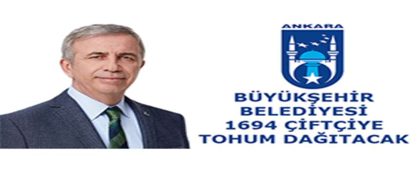 Ankara Büyükşehir Belediyesi 1694 Çiftçiye Tohum Dağıtacak