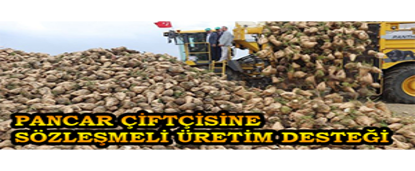 Türkşeker`den Pancar Çiftçisine Sözleşmeli Üretim Desteği