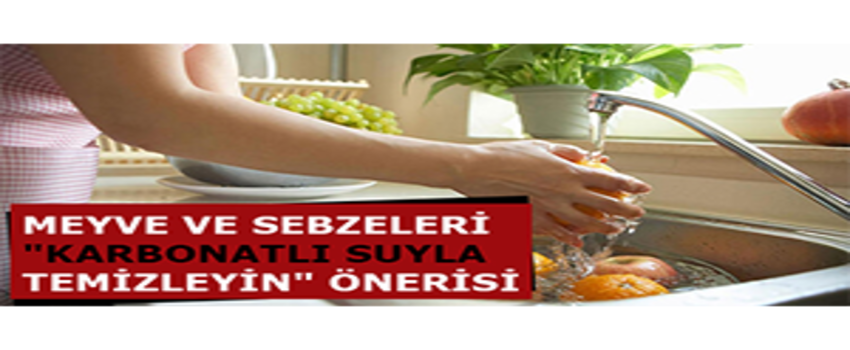 Meyve Ve Sebzeleri `Karbonatlı Suyla Temizleyin` Önerisi