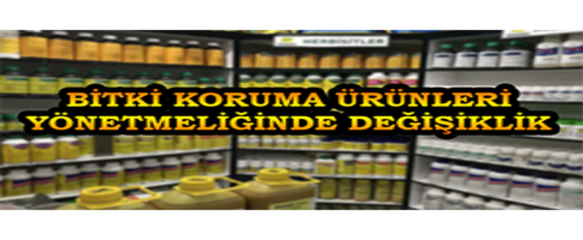 Bitki Koruma Ürünleri Yönetmeliğinde Değişiklik