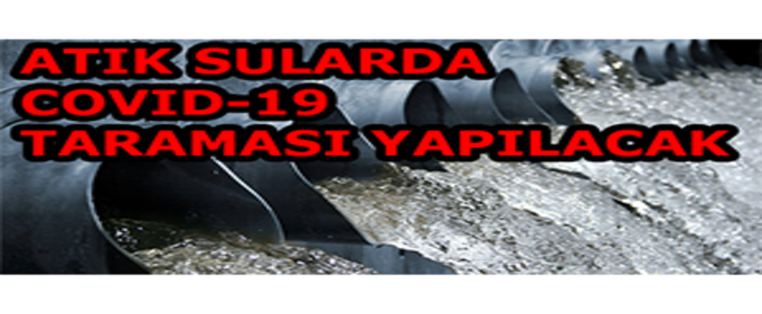 Atık Sularda Covıd-19 Taraması Yapılacak