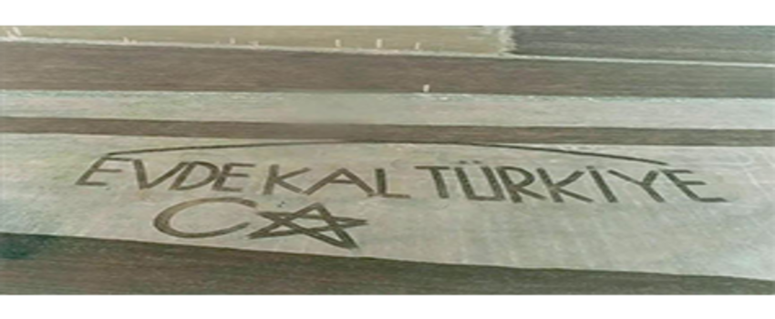 Tarım Arazisine `Evde Kal Türkiye` Yazarak Çağrı Yaptılar