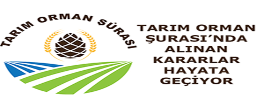 Tarım Orman Şurası`nda Alınan Kararlar Hayata Geçiyor